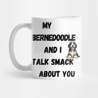 My Bernedoodle and I Talk Smack Mug